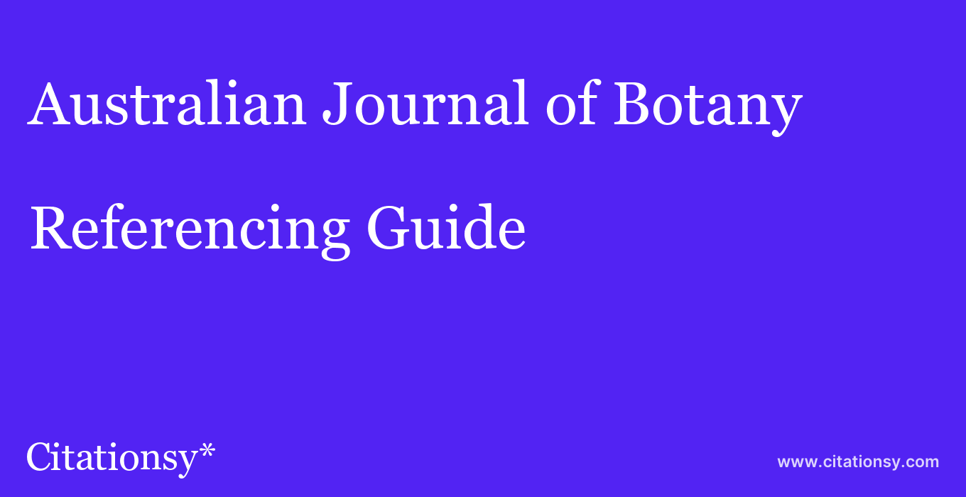 cite Australian Journal of Botany  — Referencing Guide